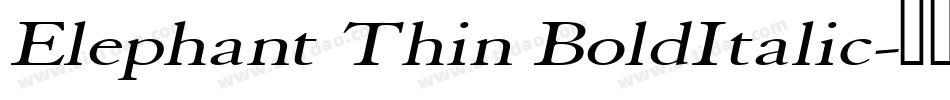 Elephant Thin BoldItalic字体转换